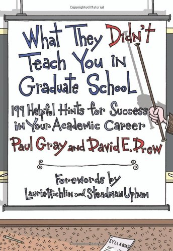 What They Didn't Teach You in Graduate School: 199 Helpful Hints for Success in Your Academic Career - PDF