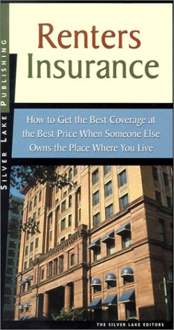 Renter's Insurance: How to Get the Best Coverage for the Cheapest Price When Someone Else Owns the Place Where You Live - PDF