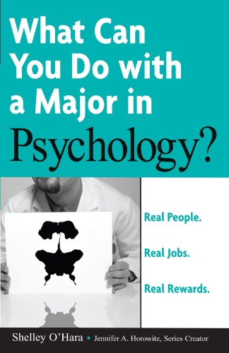 Real People. Real Jobs. Real Rewards, What Can You Do with a Major in Psychology (What Can You Do with a Major in...) - PDF