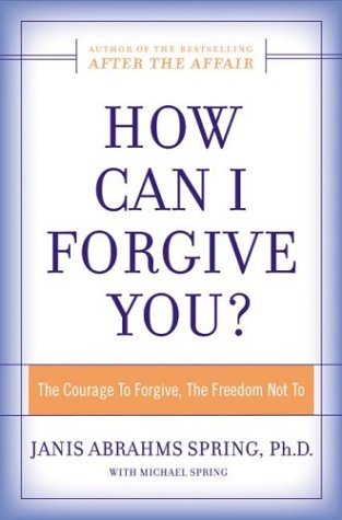 How Can I Forgive You?: The Courage To Forgive, the Freedom Not To - PDF