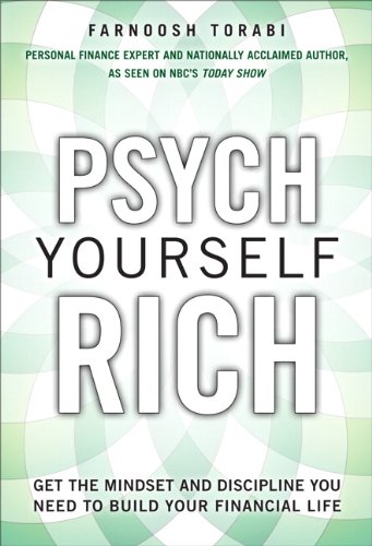 Psych Yourself Rich: Get the Mindset and Discipline You Need to Build Your Financial Life - PDF