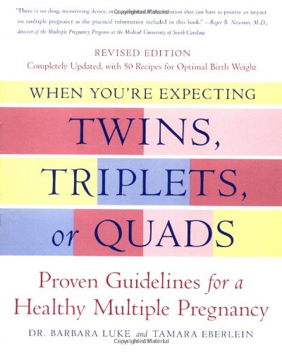 When You're Expecting Twins, Triplets, or Quads, Revised Edition: Proven Guidelines for a Healthy Multiple Pregnancy - PDF