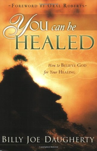 You Can Be Healed: How to Believe God for Your Healing - PDF