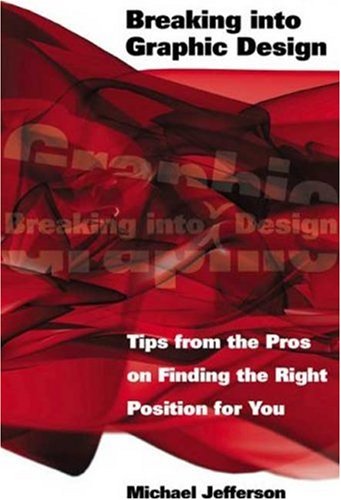 Breaking into Graphic Design: Tips from the Pros on Finding the Right Position for You - PDF