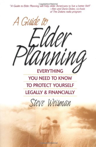 A Guide to Elder Planning: Everything You Need to Know to Protect Yourself Legally and Financially (Financial Times Prentice Hall Books) - PDF