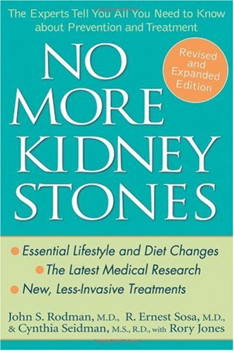 No More Kidney Stones: The Experts Tell You All You Need to Know about Prevention and Treatment - PDF