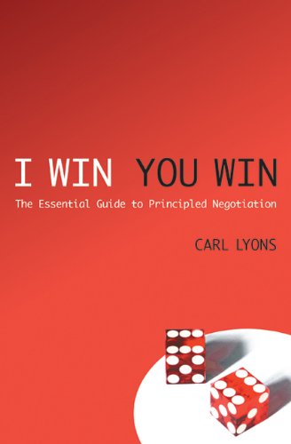 I Win, You Win: The Essential Guide to Principled Negotiation - PDF