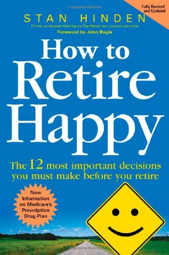 How to Retire Happy: The 12 Most Important Decisions You Must Make Before You Retire - Second Edition - PDF
