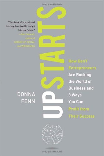 Upstarts!: How GenY Entrepreneurs are Rocking the World of Business and 8 Ways You Can Profit from Their Success - PDF