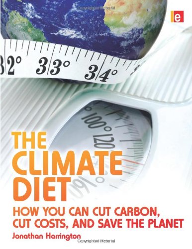 The Climate Diet: How You Can Cut Carbon, Cut Costs and Save the Planet - PDF