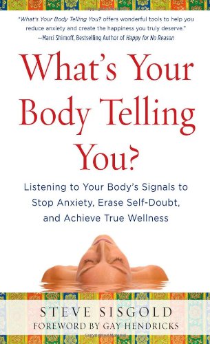 What's Your Body Telling You? Listening To Your Body's Signals to Stop Anxiety, Erase Self-Doubt and Achieve True Wellness - PDF