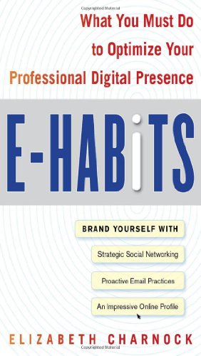 E-Habits: What You Must Do to Optimize Your Professional Digital Presence - PDF