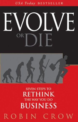 Evolve or Die: Seven Steps to Rethink the Way You Do Business - PDF