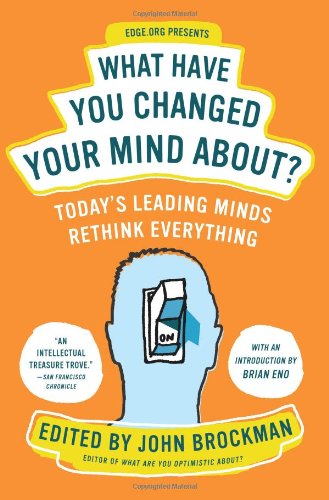 What Have You Changed Your Mind About?: Today's Leading Minds Rethink Everything - PDF