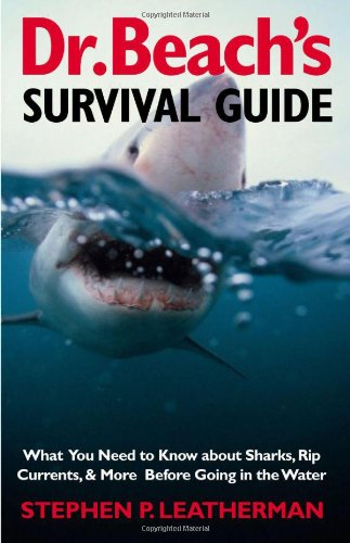 Dr. Beach's Survival Guide: What You Need to Know about Sharks, Rip Currents, and More Before Going in the Water - PDF