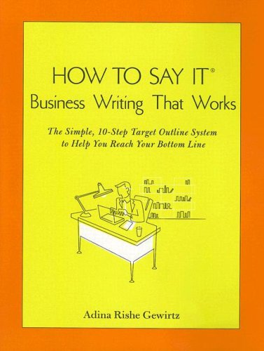 How To Say It (R) Business Writing That Works: The Simple, 10-Step Target Outline System to Help you Reach Your Bottom Line - PDF