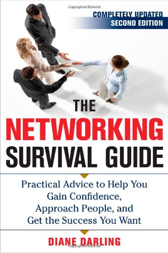 The Networking Survival Guide, Second Edition: Practical Advice to Help You Gain Confidence, Approach People, and Get the Success You Want - PDF