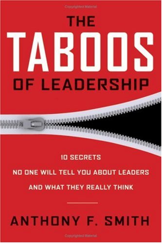 The Taboos of Leadership: The 10 Secrets No One Will Tell You About Leaders and What They Really Think - PDF