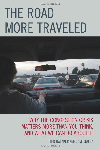 The Road More Traveled: Why the Congestion Crisis Matters More Than You Think, and What We Can Do About It - PDF