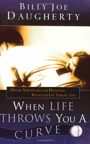 When Life Throws You a Curve: Divine Strategies for Handling Whatever Life Throws You - PDF