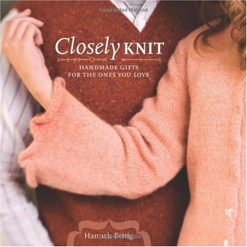Closely Knit: Handmade Gifts For The Ones You Love - Original PDF