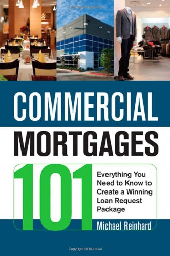 Commercial Mortgages 101: Everything You Need to Know to Create a Winning Loan Request Package - PDF