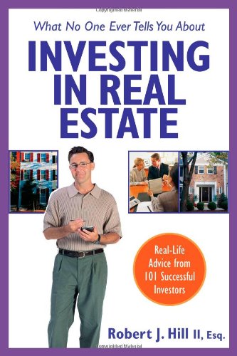 What No One Ever Tells You About Investing in Real Estate : Real-Life Advice from 101 Successful Investors (What No One Ever Tells You About Investing in Real Estate) - PDF