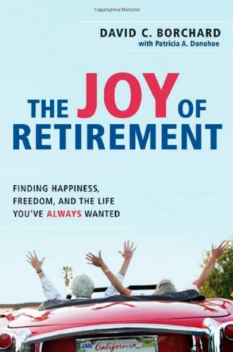 The Joy of Retirement: Finding Happiness, Freedom, and the Life You've Always Wanted - PDF