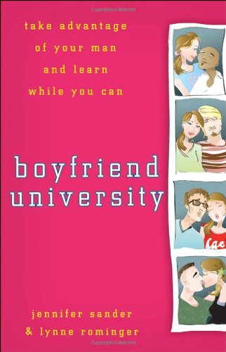 Boyfriend University: Take Advantage of Your Man and Learn While You Can - PDF