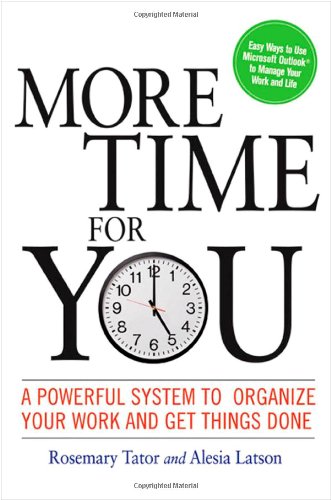 More Time for You: A Powerful System to Organize Your Work and Get Things Done - PDF