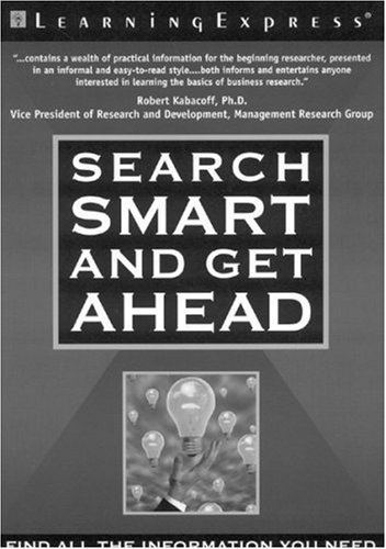 Search Smart and Get Ahead: Find All the Information You Need (Your Fast-Track to Business Success) - PDF