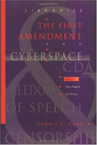 Libraries, the First Amendment, and Cyberspace: What You Need to Know - PDF