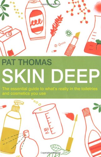 Skin Deep: The Essential Guide to What's in the Toiletries and Cosmetics You Use - PDF