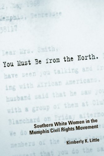 You Must Be from the North: Southern White Women in the Memphis Civil Rights Movement - Original PDF