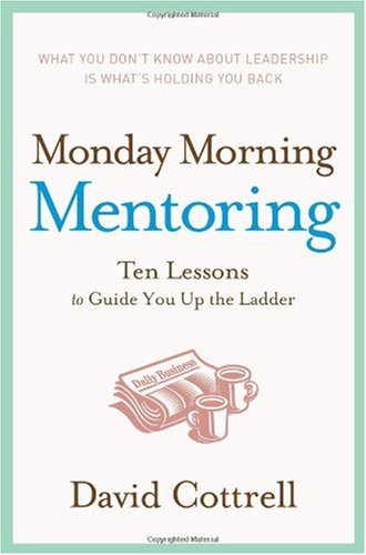 Monday Morning Mentoring: Ten Lessons to Guide You Up the Ladder - PDF
