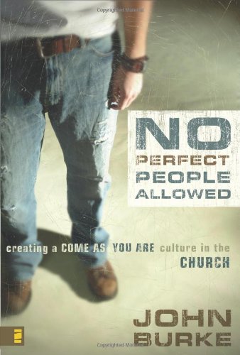 No Perfect People Allowed: Creating a Come-as-You-Are Culture in the Church - PDF