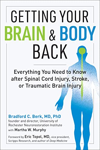 Getting Your Brain and Body Back: Everything You Need to Know after Spinal Cord Injury, Stroke, or Traumatic Brain Injury Kindle Edition - Original PDF