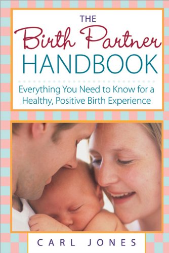 The Birth Partner Handbook: Everything You Need to Know for a Healthy, Positive Birth Experience - PDF