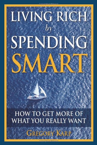 Living Rich by Spending Smart: How to Get More of What You Really Want - PDF