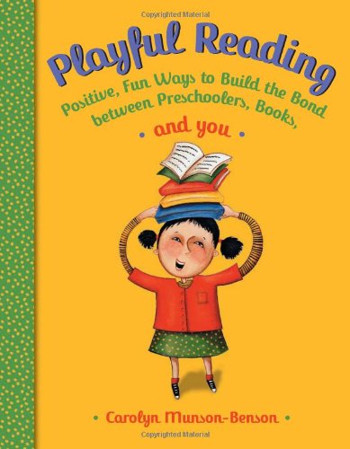 Playful Reading: Positive, Fun Ways to Build the Bond Between Preschoolers, Books, and You - PDF