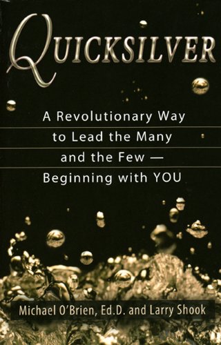 Quicksilver: A Revolutionary Way to Lead the Many and the Few -- Beginning with YOU - PDF