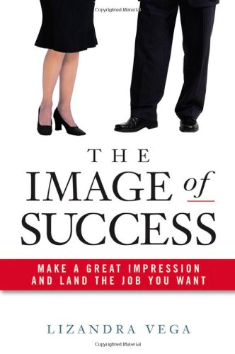 The Image of Success: Make a Great Impression and Land the Job You Want - PDF