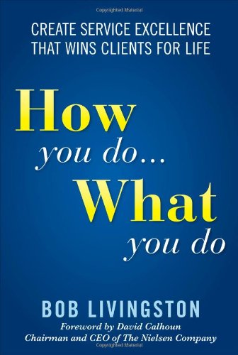 How You Do... What You Do: Create Service Excellence That Wins Clients For Life - PDF