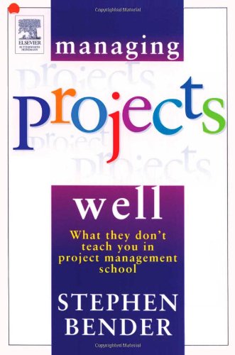 Managing Projects Well: What they don't teach you in project management school - 2nd edition - PDF