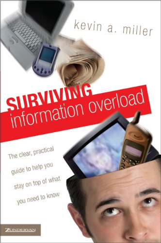 Surviving Information Overload: The Clear, Practical Guide to Help You Stay on Top of What You Need to Know - PDF