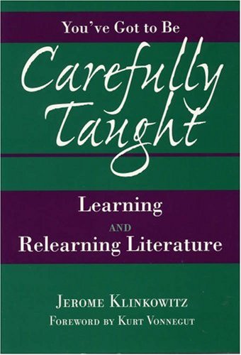 You've Got to Be Carefully Taught: Learning and Relearning Literature - PDF