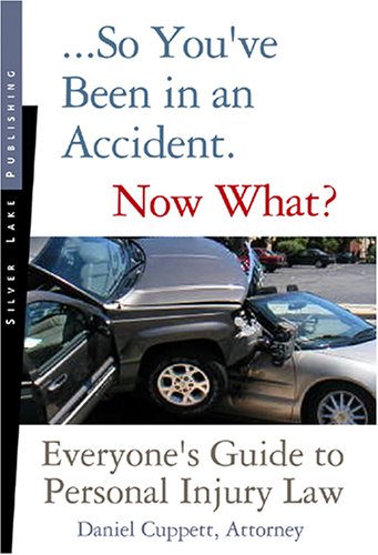 So You've Been in an Accident, Now What?: Everyone's Guide to Personal Injury Law - PDF