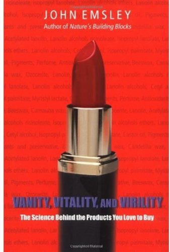 Vanity, Vitality, and Virility: The Science behind the Products You Love to Buy - PDF