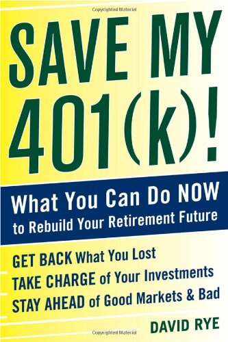 Save My 401(k)!: What You Can Do Now to Rebuild Your Retirement Future - PDF