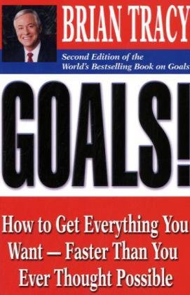 Goals!: How to Get Everything You Want -- Faster Than You Ever Thought Possible, Second Edition - PDF